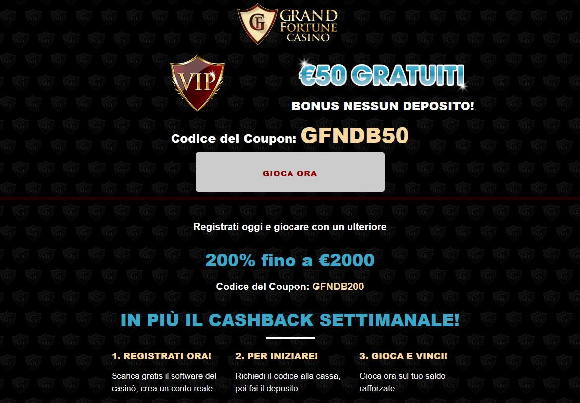 Grand Fortune | IT | Generic | 200% Bonus| $50 free chip Grand Fortune | IT | Generic | 200% Bonus| $50 free chip