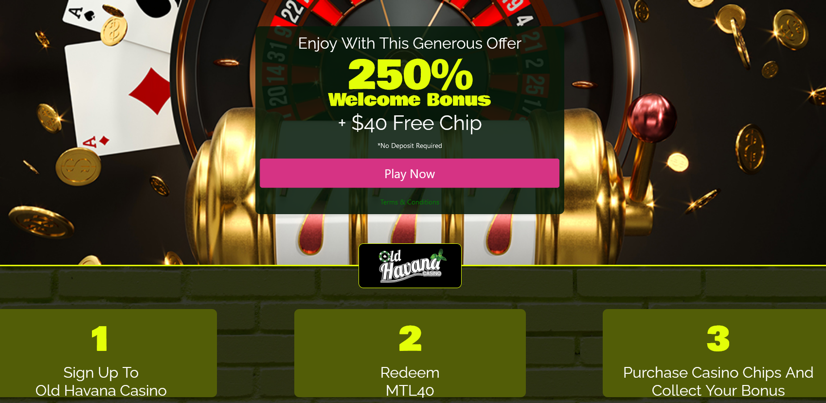 Old Havana Casino-250% WELCOME BONUS +
                                                        $40 FREE CHIP